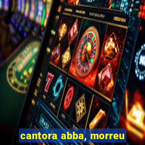 cantora abba, morreu